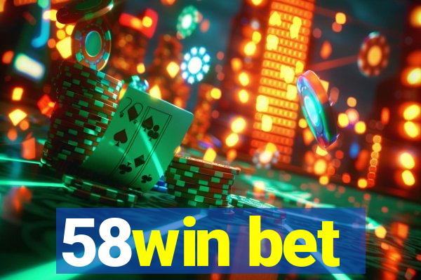 58win bet
